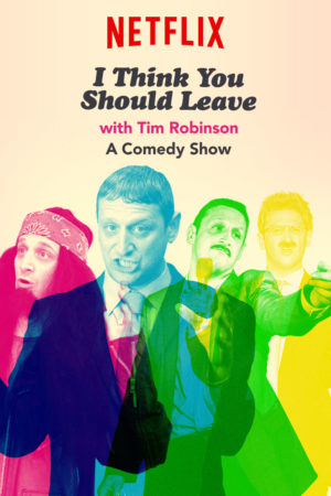 I Think You Should Leave With Tim Robinson The Script Lab