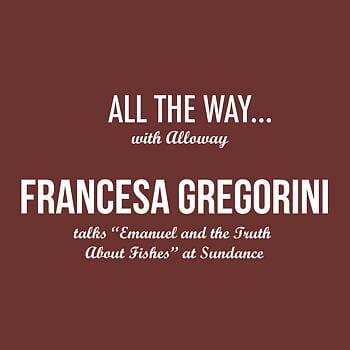 WATCH: Writer / Director Francesca Gregorini talks “The Truth About Emanuel”