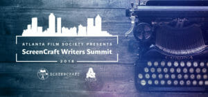 Atlanta Film Festival and ScreenCraft Announce The ScreenCraft Writers Summit (2018)