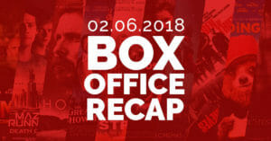 Box Office Recap — February 6, 2018
