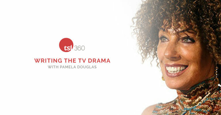 Writing the Television Drama with Pamela Douglas