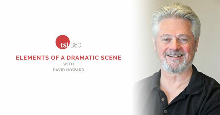 Elements of a Dramatic Scene with David Howard