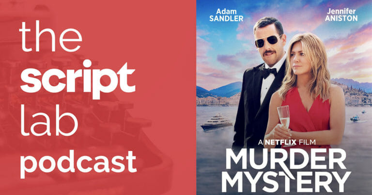 The Script Lab Podcast with MURDER MYSTERY Screenwriter James Vanderbilt