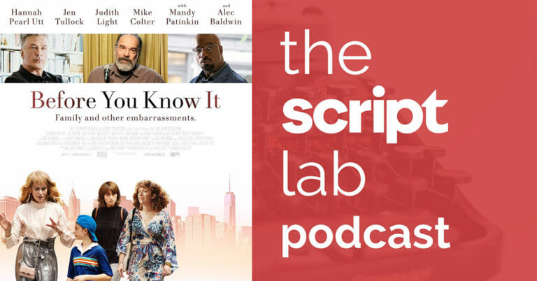 The Script Lab Podcast: Jen Tullock and Hannah Pearl Utt — Writers/Directors of BEFORE YOU KNOW IT (2019)