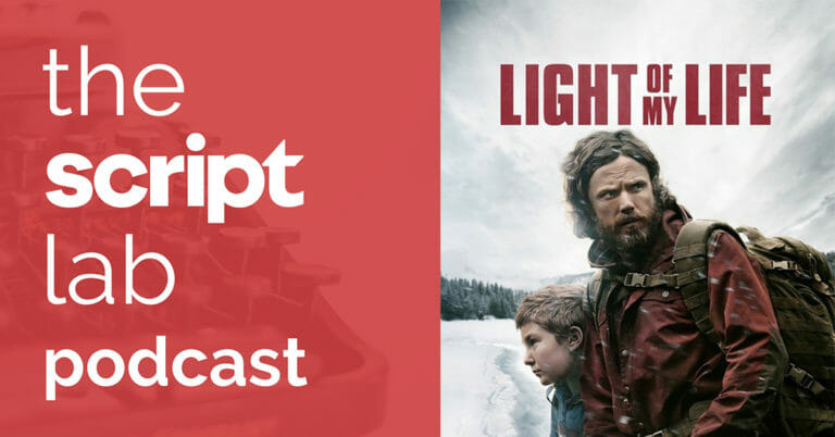 The Script Lab Podcast: Casey Affleck — Oscar-Winning Actor and Writer/Director/Star of LIGHT OF MY LIFE (2019)