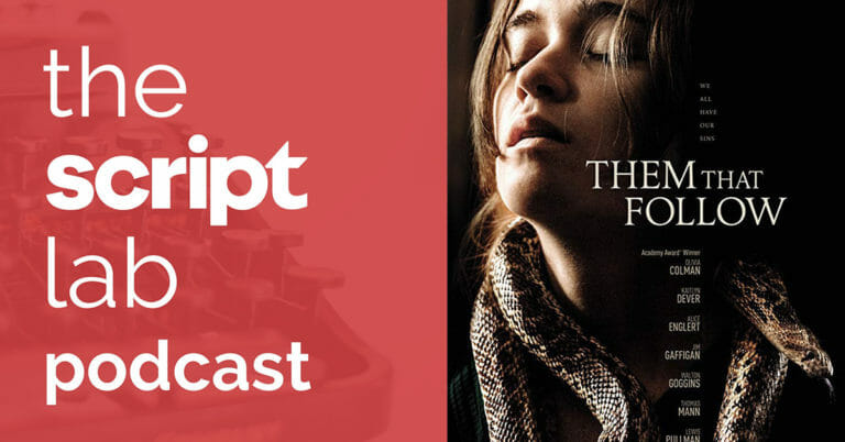 The Script Lab Podcast: Britt Poulton and Dan Madison Savage — Writers/Directors of THEM THAT FOLLOW starring Walton Goggins and Olivia Colman