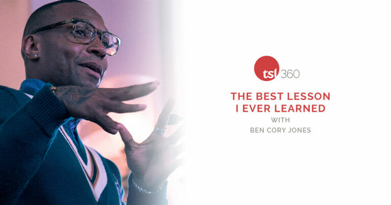 “The Best Lesson I Ever Learned” with Ben Cory Jones