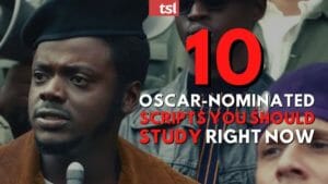 10 Oscar-Nominated Scripts You Should Be Studying Right Now