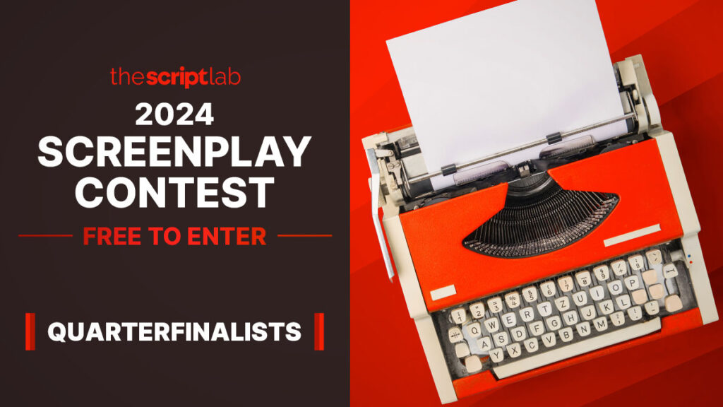 2024 TSL Free Screenplay Contest Quarterfinalists - The Script Lab