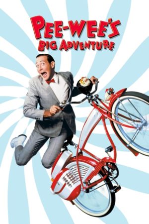 Pee-wee's Big Adventure - The Script Lab